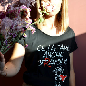 T- SHIRT - MAGLIETTA NERA DA DONNA "CE LA FARO’ ANCHE STRAVOLTA"