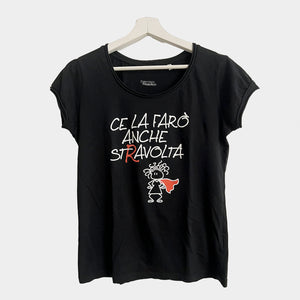 T- SHIRT - MAGLIETTA NERA DA DONNA "CE LA FARO’ ANCHE STRAVOLTA"