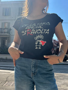 T- SHIRT - MAGLIETTA NERA DA DONNA "CE LA FARO’ ANCHE STRAVOLTA"