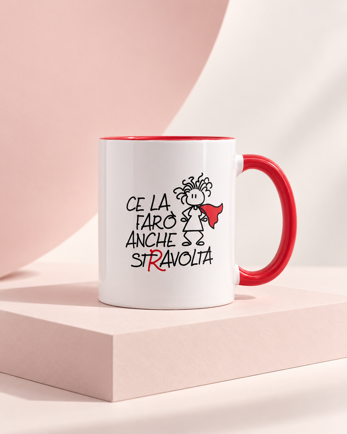 TAZZA "CE LA FARO’ ANCHE STRAVOLTA"