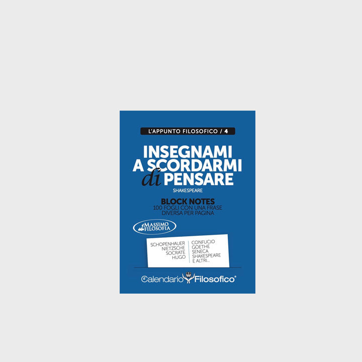 Block notes con copertina blu e frase “Insegnami a scordarmi di pensare”. 100 fogli puntinati con citazioni e riflessioni.
